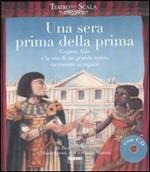 Una sera prima della prima. L'opera Aida e la vita di un grande teatro raccontate ai ragazzi. Ediz. illustrata. Con CD Audio