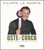 Oste & cuoco. Emozioni, appunti e ricette di cucina