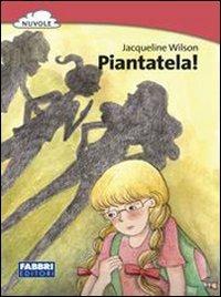  Piantatela!