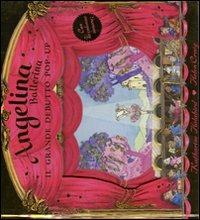 Angelina ballerina. Il grande debutto pop-up. Ediz. illustrata - Katharine Holabird,Helen Craig - copertina