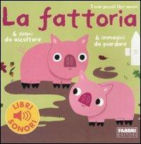 La fattoria. I miei piccoli libri sonori. Ediz. illustrata - Marion Billet - copertina