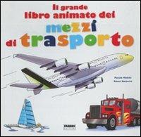 Il grande libro animato dei mezzi di trasporto. Ediz. illustrata - Pascale Hédelin,Stéphanie Herrbach - copertina