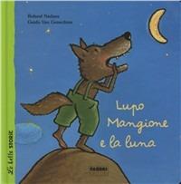 Lupo Mangione e la luna. Ediz. illustrata - Roland Nadaus,Guido Van Genechten - copertina