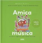 Amica musica. Dal blues al reggae dieci modi di giocare con le note. Ediz. illustrata. Con CD Audio