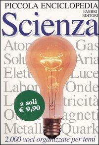 Piccola enciclopedia. Scienza - Neil Ardley - copertina