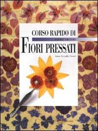 Corso rapido di fiori pressati - Anna Levada Luzzi - copertina