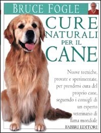 Cure naturali per il cane - Bruce Fogle - Libro - Fabbri - Fabbri. Varia |  IBS