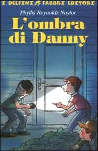 L'ombra di Danny - Phyllis Reynolds Naylor - copertina