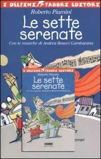 Le sette serenate. Ediz. illustrata. Con audiocassetta - Roberto Piumini - copertina