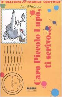 Caro Piccolo Lupo, ti scrivo... - Ian Whybrow - copertina