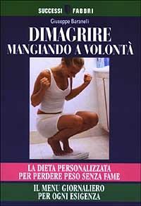 Dimagrire mangiando a volontà - Giuseppe Baranelli - copertina