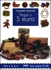 Regali a 5 euro - Libro - Fabbri - Grandi manuali | IBS