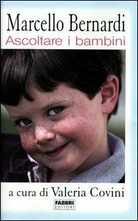 Ascoltare i bambini - Marcello Bernardi - copertina