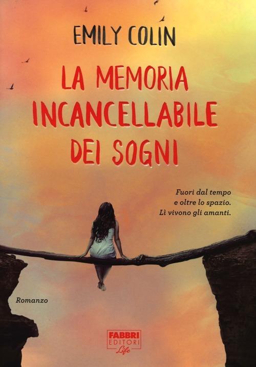 La memoria incancellabile dei sogni - Emily Colin - copertina