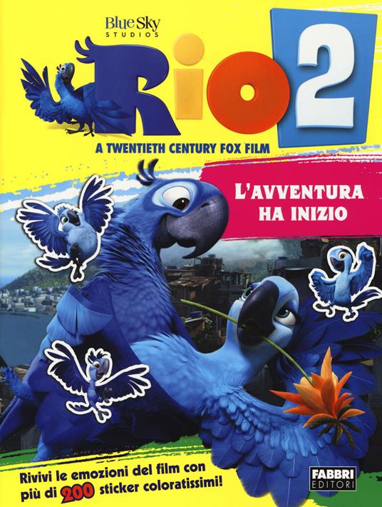 Rio 2. L'avventura ha inizio. Con adesivi. Ediz. illustrata - Lisa Regan -  Libro - Fabbri 