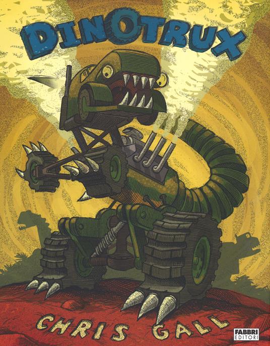 Dinotrux. Ediz. illustrata - Chris Gall - copertina
