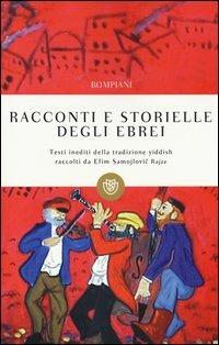 Racconti e storielle degli ebrei. Testi inediti della tradizione yiddish - copertina