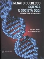 Scienza e società oggi. La tentazione della paura