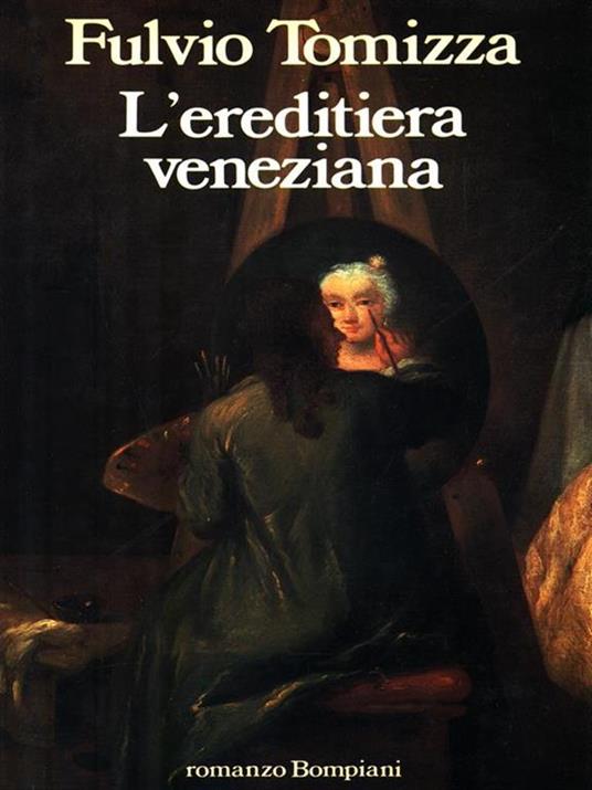L' ereditiera veneziana - Fulvio Tomizza - 3
