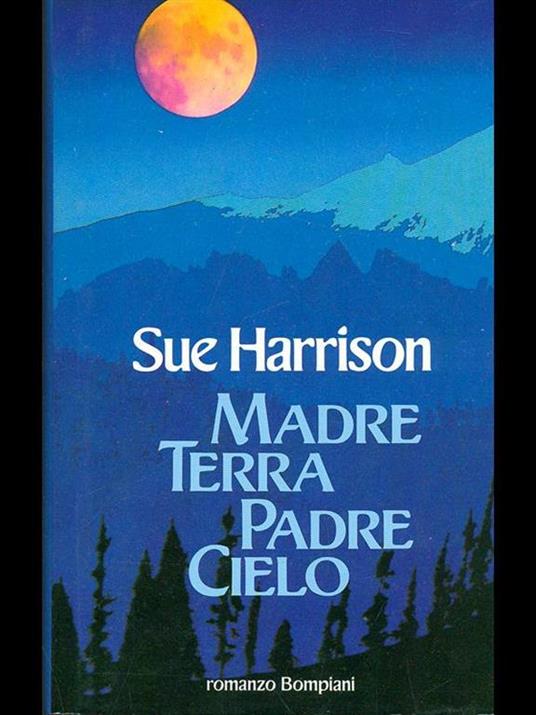 Madre terra, padre cielo - Sue Harrison - copertina