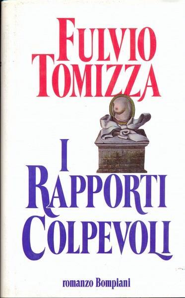 I rapporti colpevoli - Fulvio Tomizza - 2