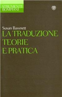 La traduzione. Teorie e pratica - Susan Bassnett,McGuire - copertina