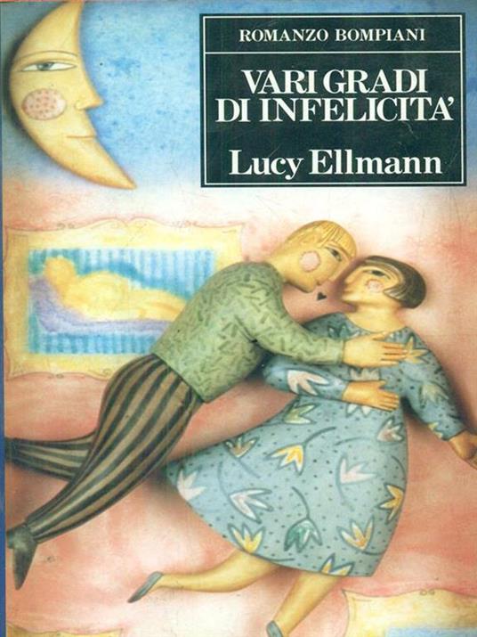 Vari gradi di felicità - Lucy Ellmann - 2