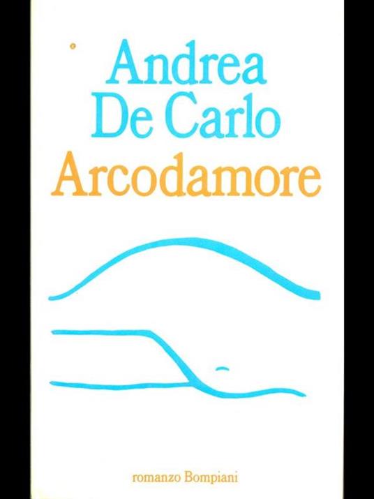 Arcodamore - Andrea De Carlo - copertina