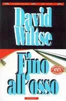 Fino all'osso - David Wiltse - copertina