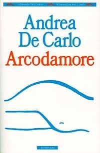 Arcodamore - Andrea De Carlo - 3