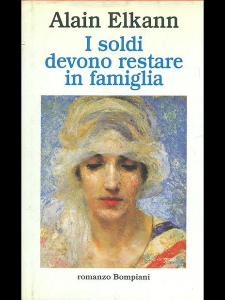 I soldi devono restare in famiglia - Alain Elkann - 2