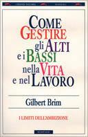 Come gestire gli alti e bassi nella vita e nel lavoro - Gilbert Brim - copertina