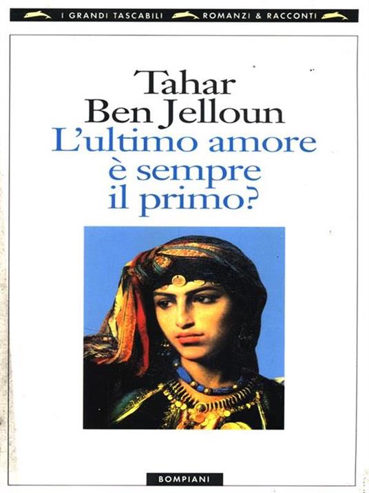 L' ultimo amore è sempre il primo? - Tahar Ben Jelloun - 3