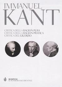 Critica della ragion pura-Critica della ragion pratica-Critica del giudizio. Testo tedesco a fronte - Immanuel Kant - copertina