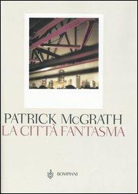 La città fantasma. Manhattan ieri e oggi - Patrick McGrath - copertina