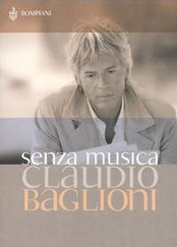 Senza musica. Scritti dal 1974 - Claudio Baglioni - copertina