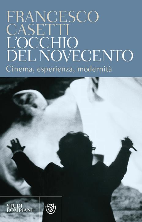 L'occhio del Novecento. Cinema, esperienza, modernità - Francesco Casetti - copertina