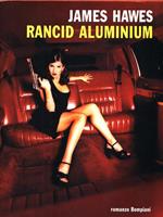 Rancid aluminium