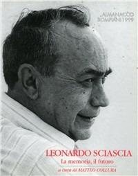 Leonardo Sciascia. La memoria, il futuro - Matteo Collura - copertina