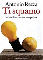 Ti squamo. Storia di un amore screpolato