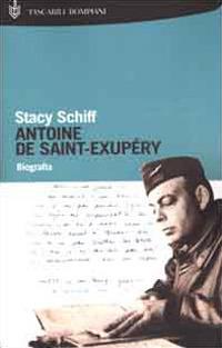 Antoine de Saint-Exupéry. Biografia - Stacy Schiff - copertina