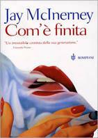 Com'è finita - Jay McInerney - copertina