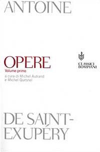 Opere. Vol. 1 - Antoine de Saint-Exupéry - copertina