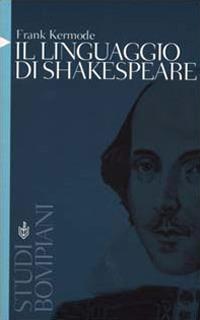 Il linguaggio di Shakespeare - Frank Kermode - copertina