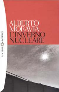 L'inverno nucleare - Alberto Moravia - copertina