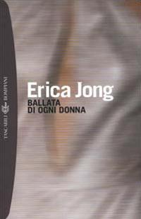 Ballata di ogni donna - Erica Jong - copertina