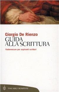 Guida alla scrittura. Vademecum per aspiranti scrittori - Giorgio De Rienzo - copertina