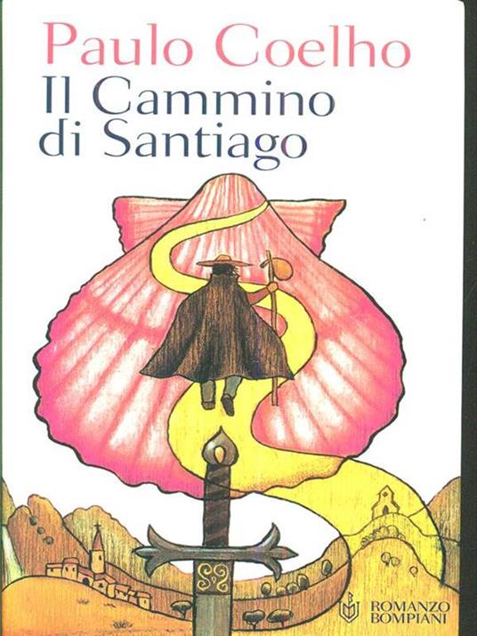 Il cammino di Santiago - Paulo Coelho - Libro - Bompiani - Letteraria | IBS