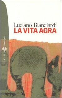 La vita agra - Luciano Bianciardi - copertina