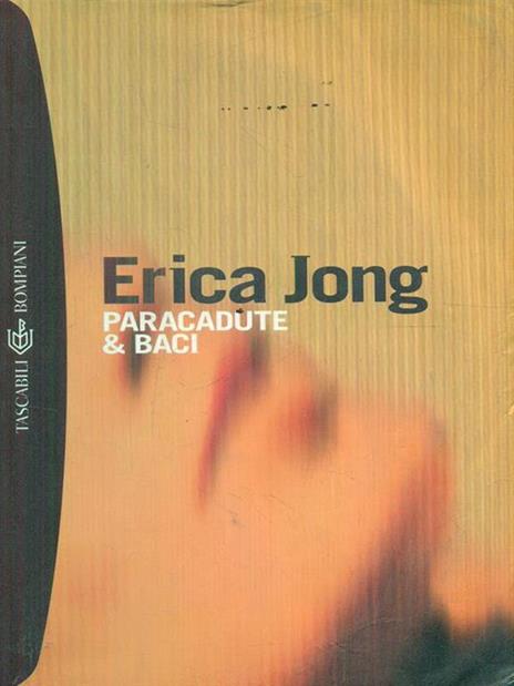 Paracadute & baci - Erica Jong - 2